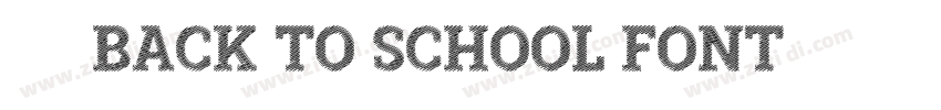 免费获取 Back to School Font字体转换 免费获取 Back to School Font字体转换
